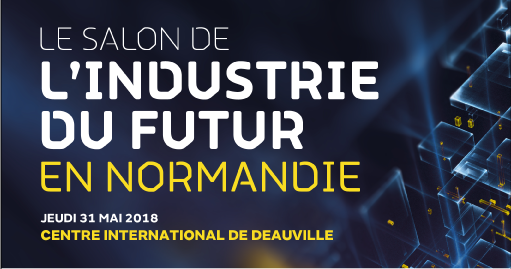 Salon Industrie du Futur en Normandie